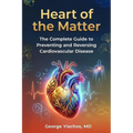 Heart Of The Matter: Heart of the Matter: The Complete Guide To Preventing And Reversing Cardiovascular Disease - Paperback