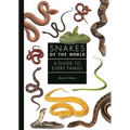 Snakes of the World: A Guide to Every Family - Hardcover
