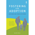 Fostering for Adoption: Our story and stories of others - Paperback