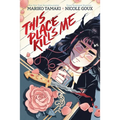 This Place Kills Me: A Graphic Novel - Paperback