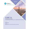 ICMR 16 International Conference on Multimedia Retrieval - Paperback