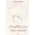 Dear Black Girl, Forgive yourself: Poems & Thoughts - Paperback