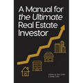 A Manual for the Ultimate Real Estate Investor - Paperback