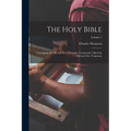 The Holy Bible: Containing the Old and New Covenant, Commonly Called the Old and New Testament; Volume 1 - Paperback