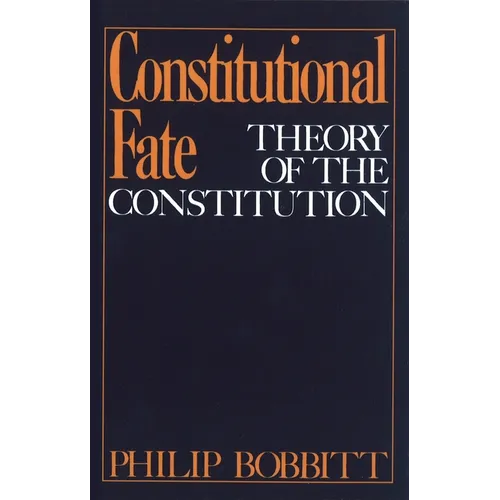 Constitutional Fate: Theory of the Constitution - Paperback