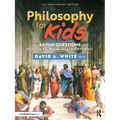 Philosophy for Kids: 40 Fun Questions That Help You Wonder About Everything! - Paperback