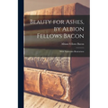 Beauty for Ashes, by Albion Fellows Bacon; With Numerous Illustrations - Paperback