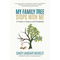 My Family Tree Stops with Me: A Guide to Purpose and Possibility - Paperback