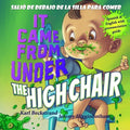 It Came from Under the High Chair - Salió de debajo de la silla para comer: A Mystery (in English & Spanish) - Paperback