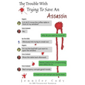 The Trouble With Trying to Save an Assassin - Paperback