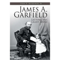 James A. Garfield: Letting His Light Shine - Paperback