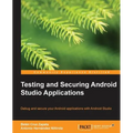 Testing and Securing Android Studio Applications - Paperback