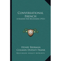 Conversational French: A Reader For Beginners (1921) - Paperback