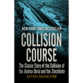Collision Course: The Classic Story of the Collision of the Andrea Doria and the Stockholm - Paperback