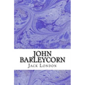 John Barleycorn: (Jack London Classics Collection) - Paperback