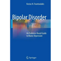Bipolar Disorder: An Evidence-Based Guide to Manic Depression - Paperback