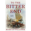To the Bitter End: Matthew Loftus Novel #3 - Paperback