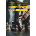 The What, The Why, The How of Corporate Governance - Paperback