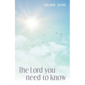 The Lord You Need to Know - Paperback