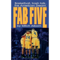 The Fab Five: Basketball Trash Talk the American Dream - Hardcover