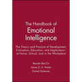 The Handbook of Emotional Intelligence: The Theory and Practice of Development, Evaluation, Education, and Application--At Home, School, and in the Wo - Paperback
