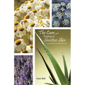 The Care and Keeping of Sensitive Skin: A Practical Guide to Holistic Skin Care - Paperback