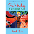 Soul Healing in Afro-Cuban Miami - Paperback