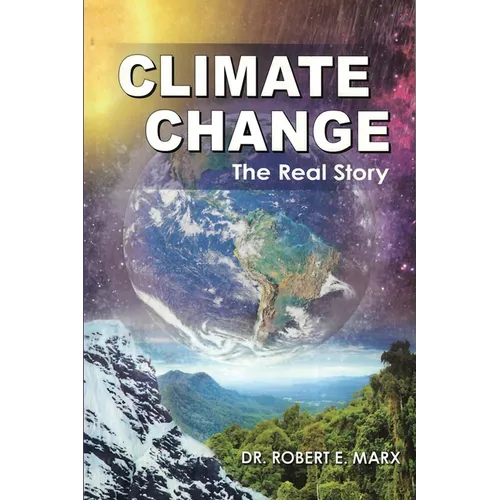 Climate Change: The Real Story - Paperback