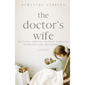 The Doctor's Wife: Battling Mental Illness through Marriage and Motherhood - Paperback