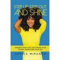 Step Up, Step Out, and Shine - Paperback