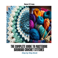 The Complete Guide to Mastering Bavarian Crochet Stitches: Step by Step Book - Paperback