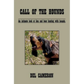 Call of the Hounds: An Intimate Look at Lion and Bear Hunting with Hounds. - Paperback