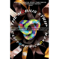 The Mobius Strip: Dr. August Mobius's Marvelous Band in Mathematics, Games, Literature, Art, Technology, and Cosmology - Paperback
