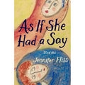 As If She Had a Say: Stories - Paperback