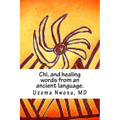 Chi, and healing words from an ancient language. - Paperback