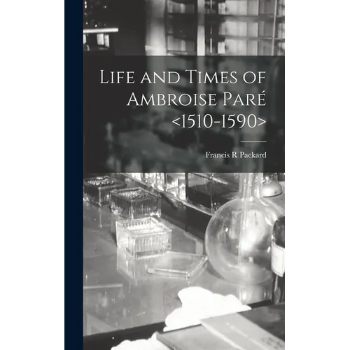 Life and Times of Ambroise Paré - Hardcover