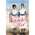 The Midwife's Sister: The Story of Call The Midwife's Jennifer Worth by her sister Christine - Paperback
