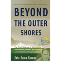 Beyond the Outer Shores: The Untold Odyssey of Ed Ricketts, the Pioneering Ecologist Who Inspired John Steinbeck and Joseph Campbell - Paperback