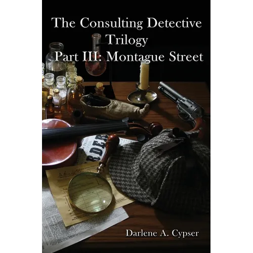 The Consulting Detective Trilogy Part III: Montague Street - Paperback