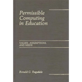 Permissible Computing in Education: Values, Assumptions, and Needs - Hardcover