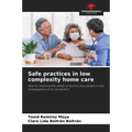 Safe practices in low complexity home care - Paperback