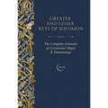 Greater and Lesser Keys of Solomon: The Complete Grimoire of Ceremonial Magic & Demonology - Paperback
