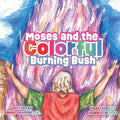 Moses and the Colorful Burning Bush - Paperback
