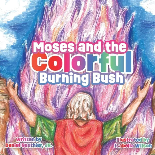Moses and the Colorful Burning Bush - Paperback