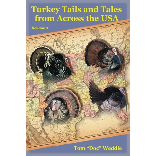 Turkey Tails and Tales from Across the USA: Volume 3 - Paperback