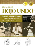 The Art of Hojo Undo: Power Training for Traditional Karate - Paperback