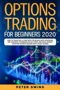Option Trading For Beginners 2020: How To Trade For a Living with the Basics, Best Strategies and Advanced Techniques on Day Forex and Stock Market In - Paperback