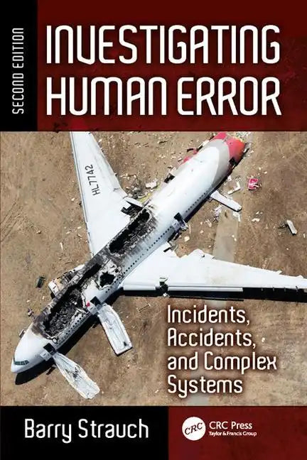 Investigating Human Error: Incidents, Accidents, and Complex Systems, Second Edition - Paperback