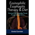 Eosinophilic Esophagitis Therapy & Diet: Mastering EOE Management Through Proactive Lifestyle Choices. - Paperback