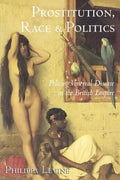 Prostitution, Race, and Politics: Policing Venereal Disease in the British Empire - Paperback